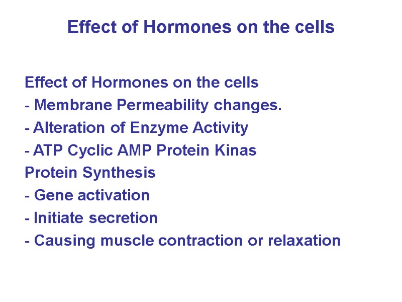 Effect of Hormones on the cells  Effect of Hormones on the cells -
